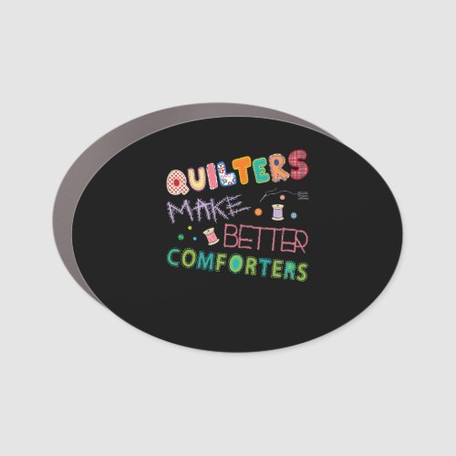 Quilter Make Better Comters Funny Quilting Premium Car Magnet