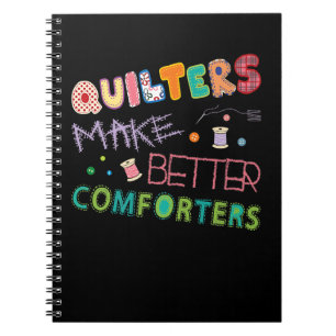 Quilter Make Better Comters Funny Quilting Premium Notebook