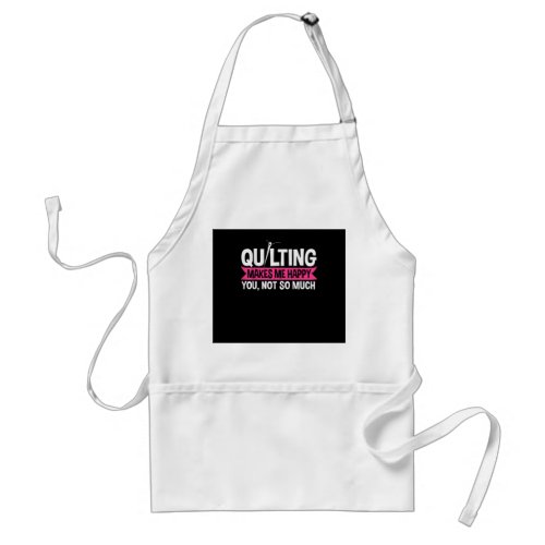 Quilter Quilting Sewing Gifts Adult Apron