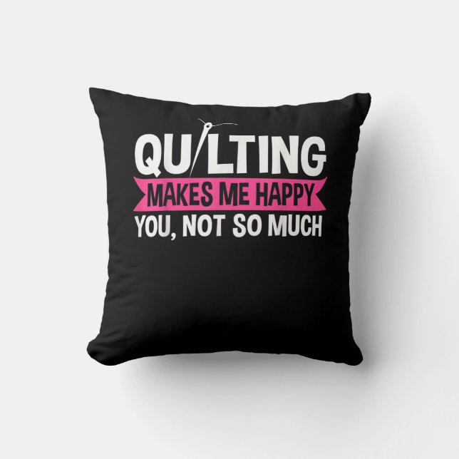 Quilter Quilting Sewing Gifts Throw Pillow (Front)
