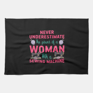 Quilter The Power Of A Woman With A Sewing Machine Kitchen Towel