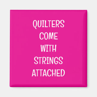 Quilters come with strings magnet