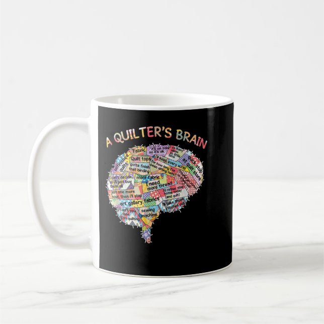 Quilting  a quilter's brain   coffee mug (Left)