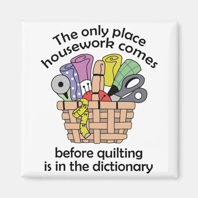 Quilting Before Housework Magnet (Front)