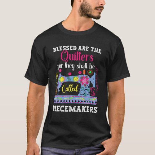 Quilting Blessed Are Piecemakers For Quilters funn T_Shirt