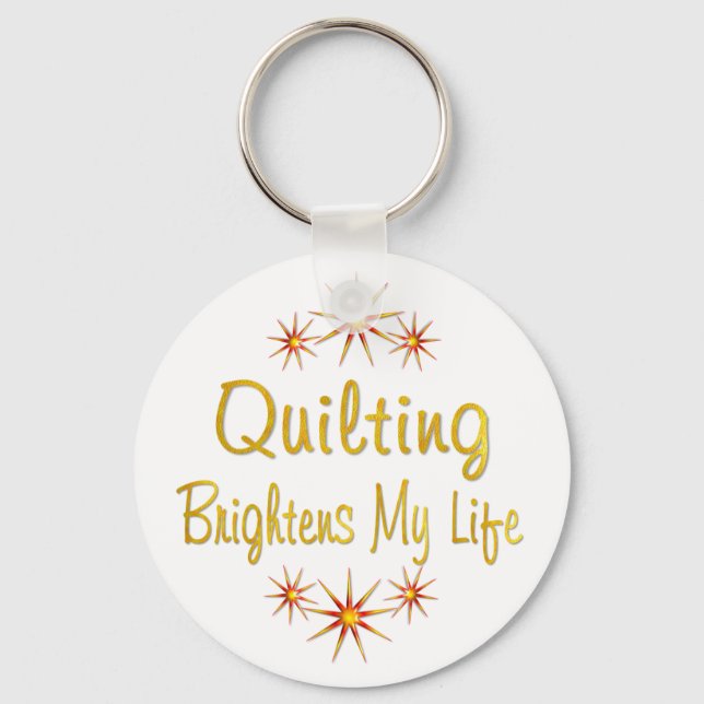 Quilting Brightens My Life Keychain (Front)