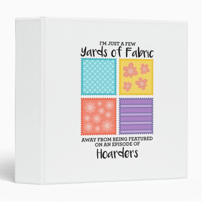 Quilting - Few Yards Of Fabric Away 3 Ring Binder (Front/Spine)