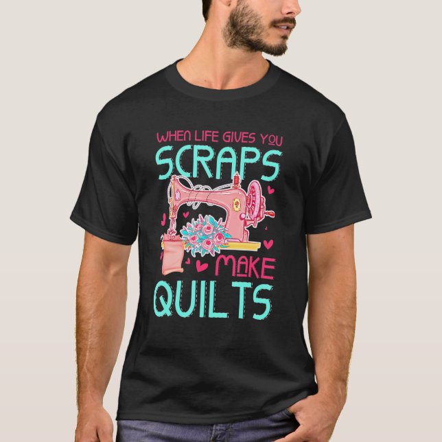 Quilting for quilters sewists crafters T-Shirt (Front)