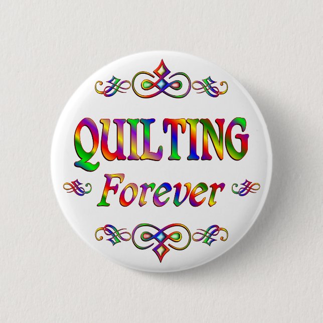 QUILTING FOREVER PINBACK BUTTON (Front)
