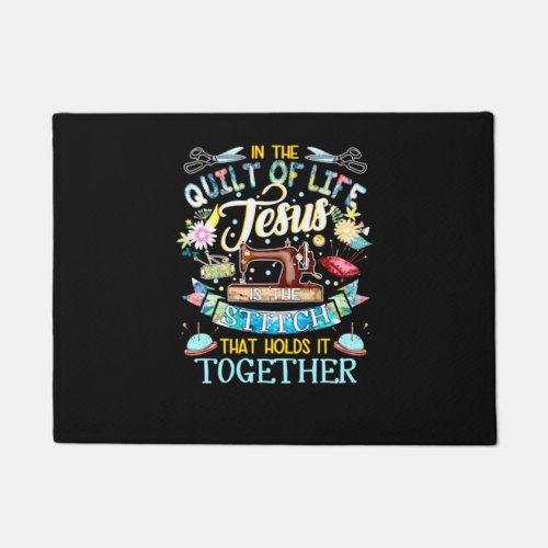 Quilting Gifts  In The Quilt Of Life Jesus Doormat