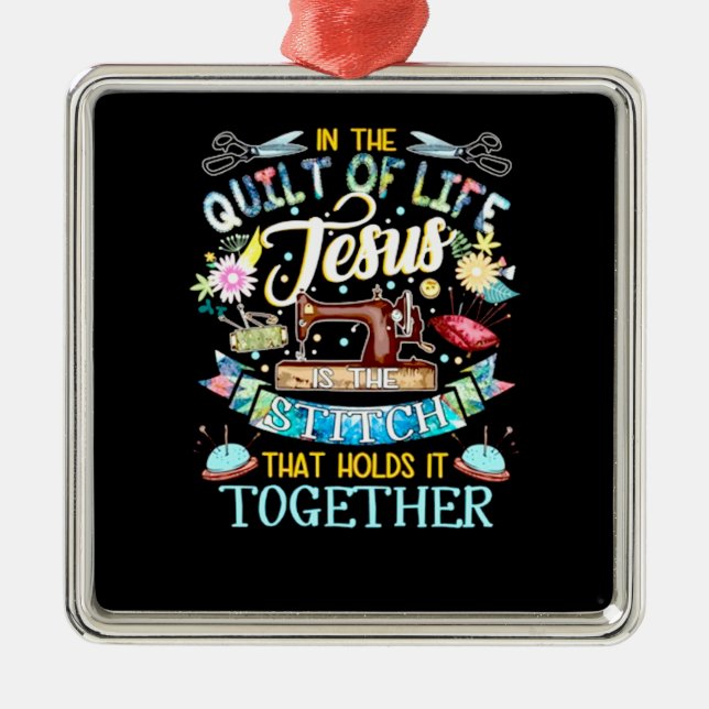 Quilting Gifts | In The Quilt Of Life Jesus Metal Ornament (Front)
