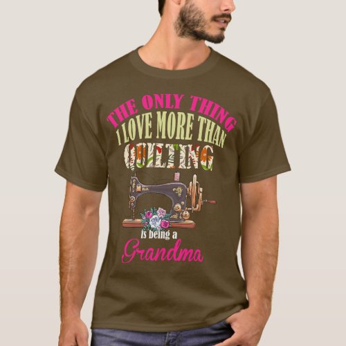 Quilting Grandma Sawing Lover Retired Mother Day Q T_Shirt