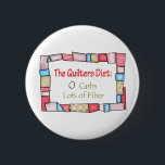 QUILTING HUMOR BUTTON<br><div class="desc">The seamstress or quilter in your family spends lots of time sewing holes, buttons and making beautiful items. This design is perfect for them! They will love it!</div>