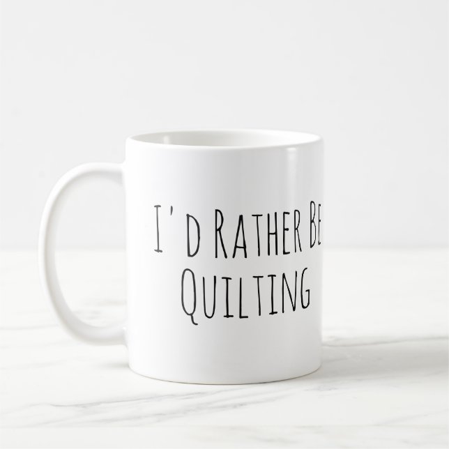 Quilting Humor Gift for Makers and Crafters Coffee Mug (Left)