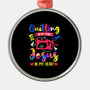Quilting In My Veins Jesus In My Heart Quilting Metal Ornament