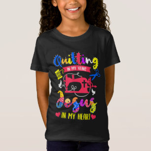 Quilting In My Veins Jesus In My Heart   Quilting T-Shirt