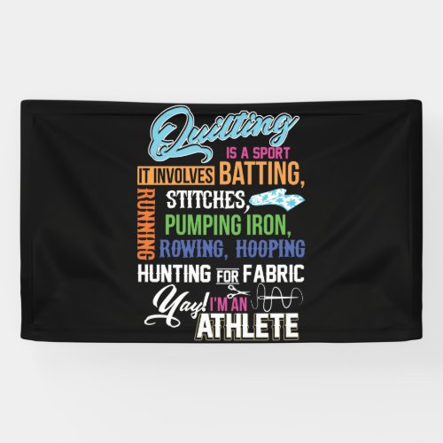 Quilting Is A Sport It Involves Batting Banner