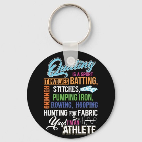 Quilting Is A Sport It Involves Batting Keychain