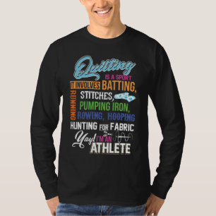 Quilting Is A Sport It Involves Batting T-Shirt