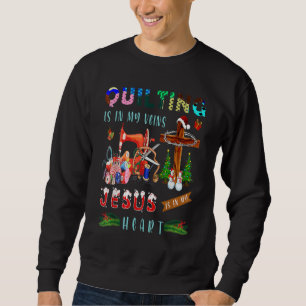Quilting Is In My Veins Jesus Is In My Heart Quil Sweatshirt