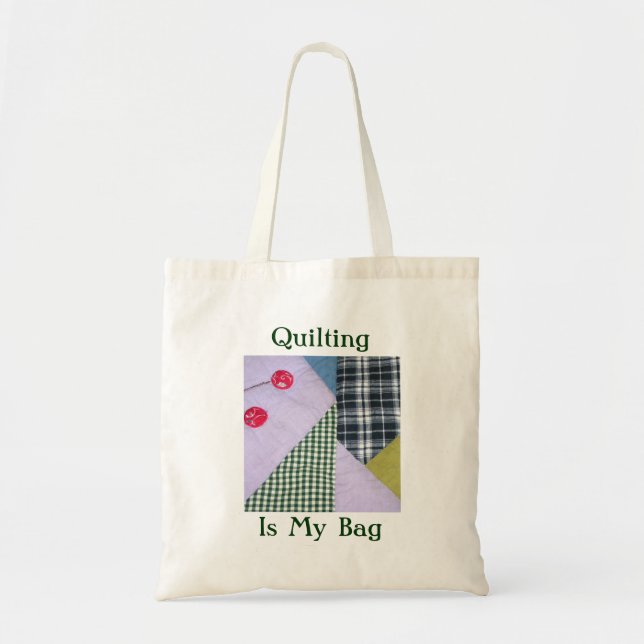 Quilting Is My Bag Tote Bag (Front)