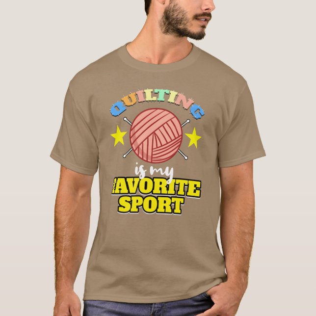 Quilting Is My Favorite Sport For Quilting Lover g T-Shirt (Front)