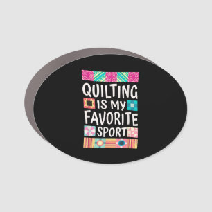 Quilting Is My Favorite Sport Quilting Lovers Car Magnet