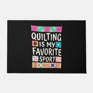 Quilting Is My Favorite Sport Quilting Lovers Doormat