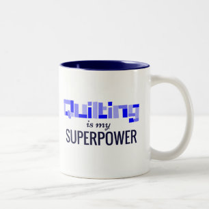 Quilting is My Superpower in Blue Two-Tone Coffee Mug