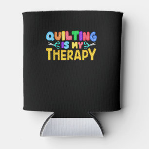 Quilting Is My Therapy Birthday Gifts Quilting Can Cooler