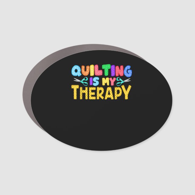 Quilting Is My Therapy | Birthday Gifts Quilting Car Magnet (Front)