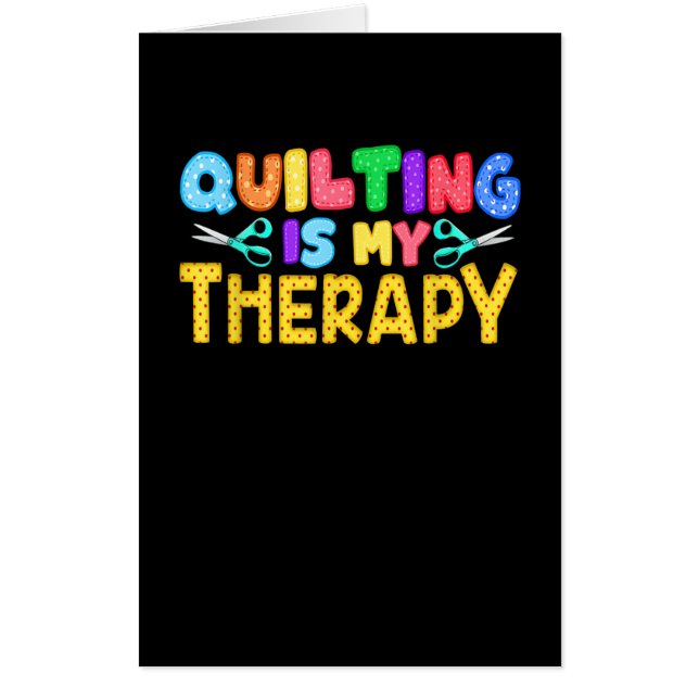 Quilting Is My Therapy | Birthday Gifts Quilting Card (Front)