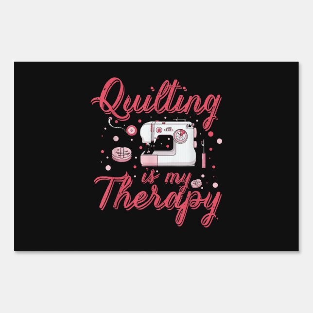 Quilting Is My Therapy | Birthday Gifts Quilting Sign (Front)