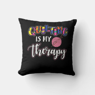 Quilting Is My Therapy Funny Quilting Lover Gift Throw Pillow