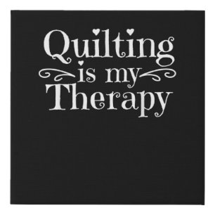 Quilting Is My Therapy   Funny Quilting Lovers Faux Canvas Print