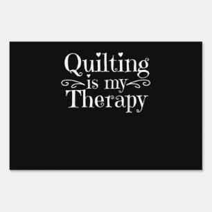 Quilting Is My Therapy   Funny Quilting Lovers Sign