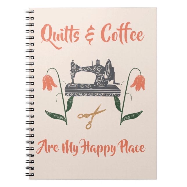 Quilting Journal | Quilts and Coffee Are My Happy  (Front)