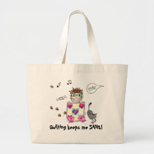 Quilting keeps me SANE! Totebag Large Tote Bag