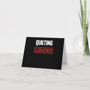 Quilting Legend   Funny Gifts Quilting Lovers Card