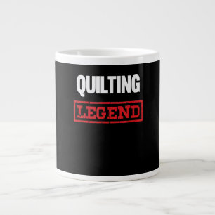Quilting Legend   Funny Gifts Quilting Lovers Giant Coffee Mug