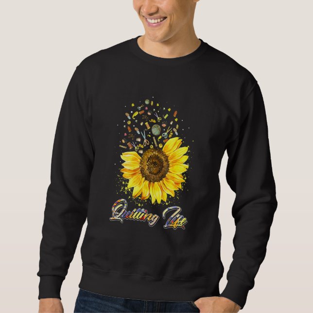 Quilting life love Sun Flower Sweatshirt (Front)