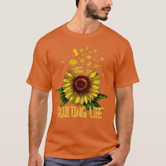 Quilting Life Love Sun Flower T-Shirt