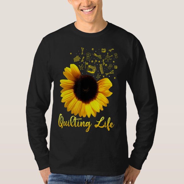 Quilting Life Sun Flower I Loves It Every Day T-Shirt (Front)