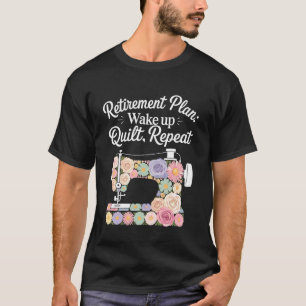 Quilting Lover Sewing Machine Retirement Knitting T-Shirt