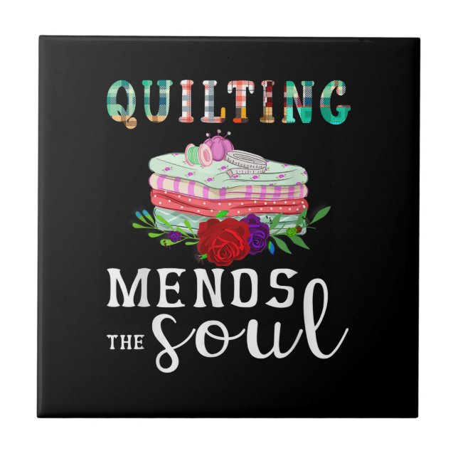 Quilting Mends Soul Quilter Gift | Quilting Lovers Ceramic Tile (Front)