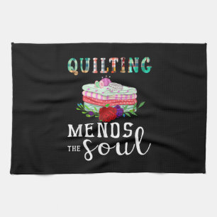 Quilting Mends Soul Quilter Gift Quilting Lovers Kitchen Towel