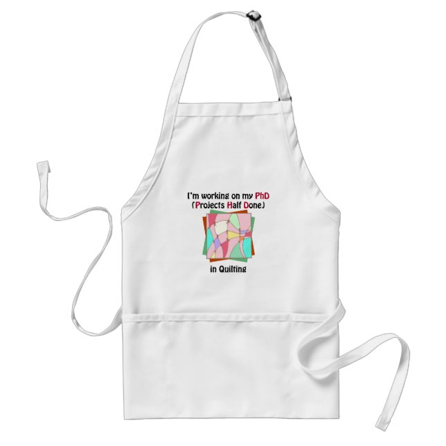 Quilting PhD Adult Apron (Front)