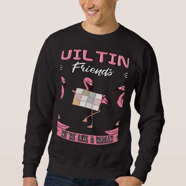 Quilting Pink Flamingo Quilter Small Gang Fabric Q Sweatshirt (Front)