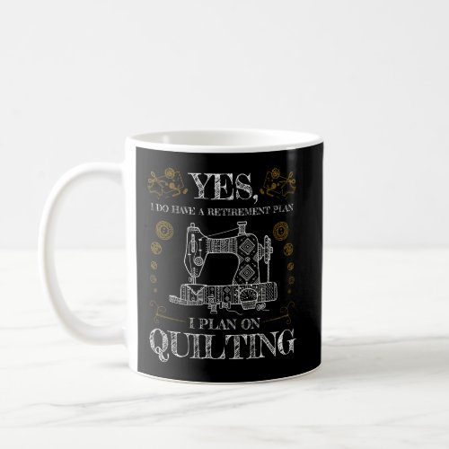 Quilting Quilt Sewing Machine Funny Sew Sewer Quil Coffee Mug