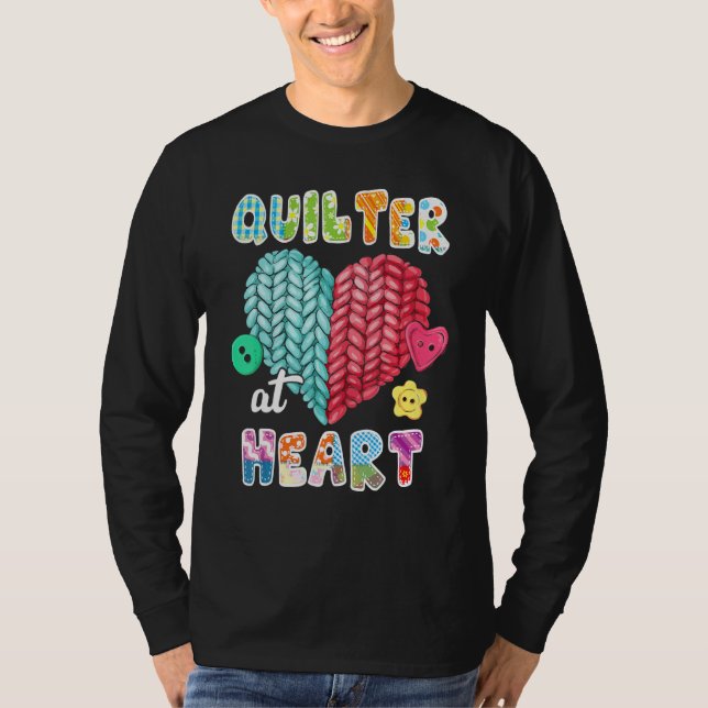Quilting  Quilter At Heart Quilt Sewing Is My Favo T-Shirt (Front)